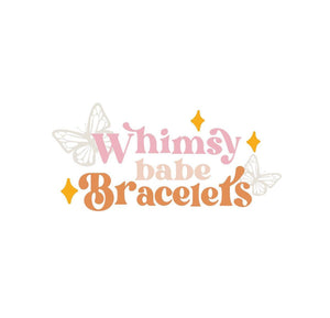 BRACELETS | WHIMSY BABE