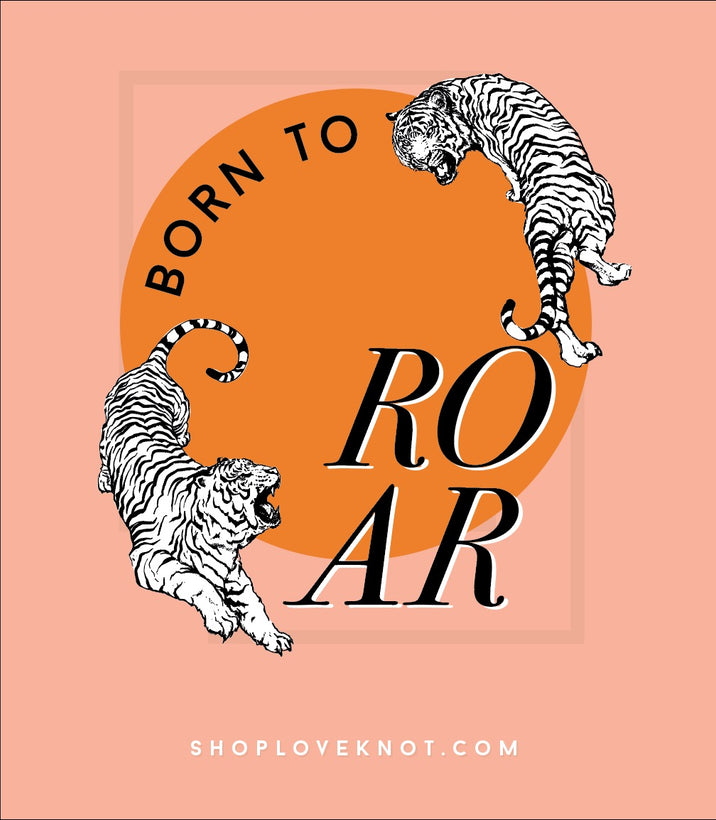 BORN TO ROAR